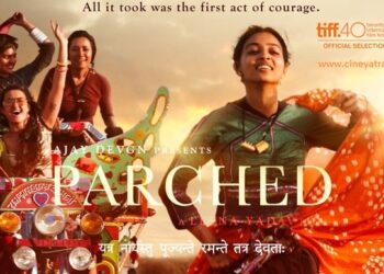 रिव्यू : ‘पार्च्ड’-झुलसती ज़िंदगियों पर पड़ती बौछारें