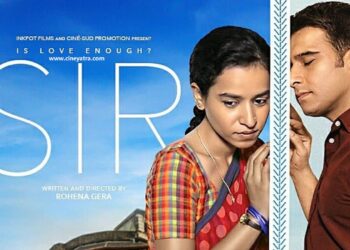 रिव्यू-प्यार की नई परिभाषा गढ़ती ‘सर’